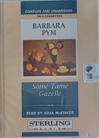 Some Tame Gazelle written by Barbara Pym performed by Julia McKenzie on Cassette (Unabridged)
